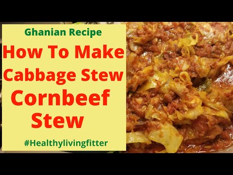 How To Make Cabbage Stew Ghana Recipe | Corn beef...
