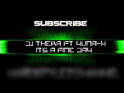 DJ Thera ft Yuna-X - Its A Fine Day [HQ]