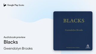 Blacks by Gwendolyn Brooks · Audiobook preview