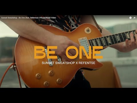 Sunset Sweatshop - Be One (feat. Refentse) Official Music Video