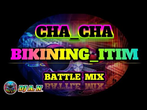 Bikining_Itim_Cha_Cha | Battle Mix | DJ A. N