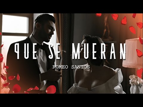 Romeo Santos - Que Se Mueran (Letra/Lyrics)| Que tu tienes 30 y yo apenas 24