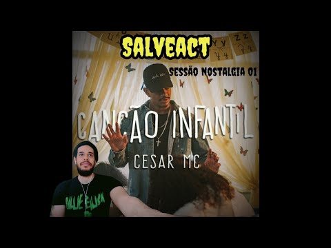 SESSÃO NOSTALGIA 01 - Salveact - Cesar MC - Canção Infantil pt. Cristal (VideoClipe Oficial) | REACT