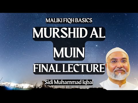 Maliki Fiqh Basics - Murshid al Muin Lecture 24 | Sidi Muhammad Iqbal