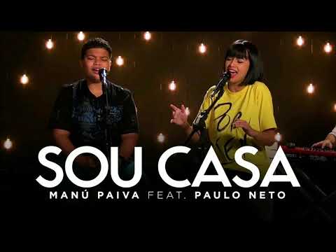 Manu Paiva feat Paulo Neto Sou Casa