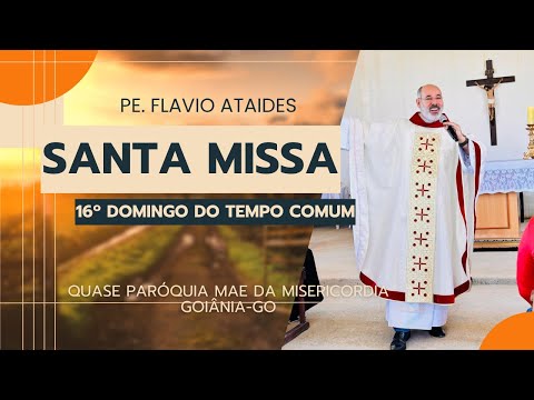 SANTA MISSA: "Marta ou Maria? O que Jesus espera de nós?"