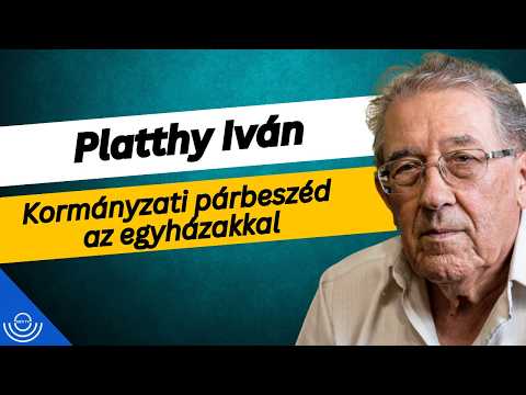 Pirkadat: Platthy Iván – Kormányzati párbeszéd az egyházakkal