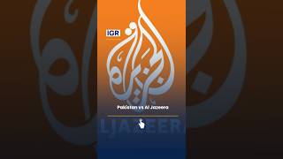 'Yellow Journalism': Has Pakistan Banned Al Jazeera? | IGR | India Global Review