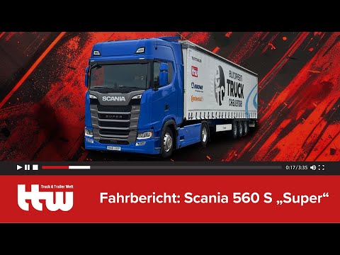 Scania 560 S „Super“ • Fahrbericht • Truck & Trailer Welt