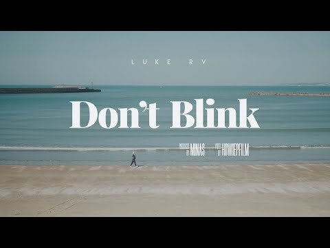 Luke RV - Don't Blink