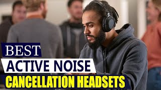 Best Active Noise Cancellation Headsets 2025: Top 5 Picks for Focus & Travel!