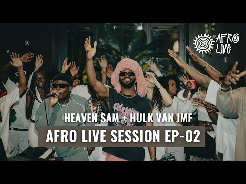 Afro Live Session - Ep 02 / Mix by Heaven Sam & Hulk Van JMF  (Afro / Dancehall / Hip Hop / R&B) FR
