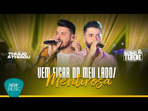 Thulio e Thiagu - Vem Ficar do Meu Lado / Mentirosa (Batidão & Tereré, Ao Vivo) [Clipe Oficial]