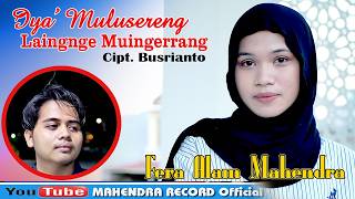 Download lagu lagu bugis viral IYA' MULUSERENG LAINGNGE MUINGERRANG cipt. Busrianto // voc. Fera Alam Mahendra mp3