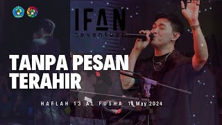 Download lagu TANPA PESAN TERAHIR - Ifan Seventeen (LIVE ON Ponpes Terpadu Al Fusha Pekalongan ) mp3