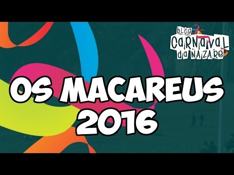 Os Macaréus 2016 - Carnaval da Nazaré