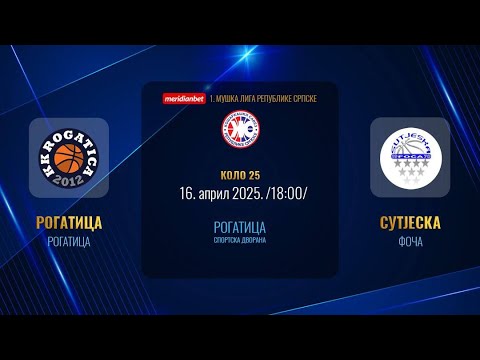 KK ROGATICA - KK SUTJESKA