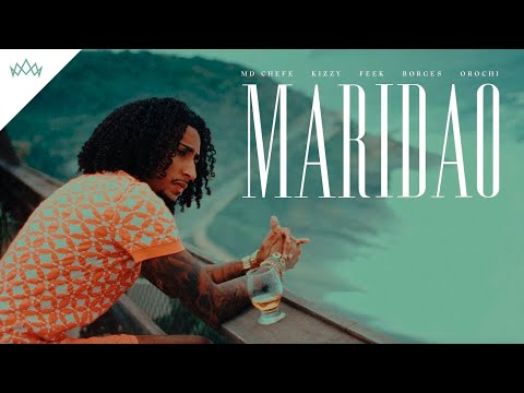 MD Chefe, Orochi, Borges - Maridão (feat. Kizzy & Feek)