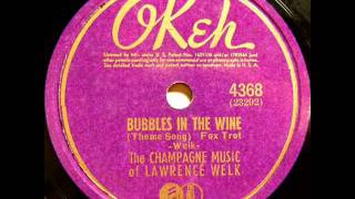 Bubbles In The Wine by Lawrence Welk on 1938 Okeh 78.