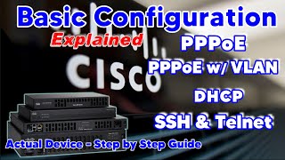 Cisco Router Basic Configuration - PPPoE, PPPoE w/ VLAN, NAT, DHCP, SSH & Telnet