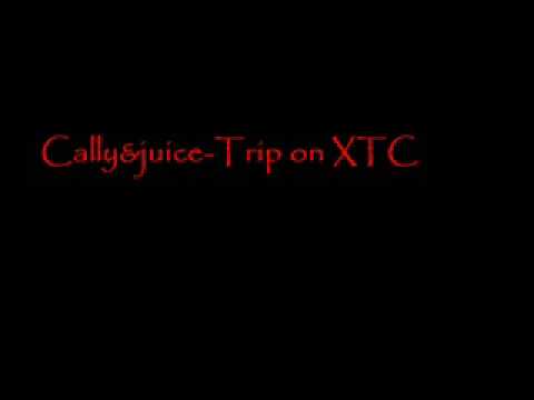 cally & juice trip on xtc