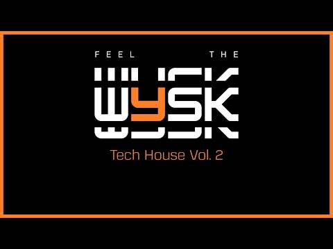 FEEL THE WYSK for 1h // Tech House Vol. 2