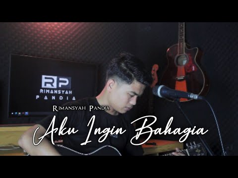 Aku Ingin Bahagia - Rimansyah Pandia (Dipopulerkan Oleh Arief)