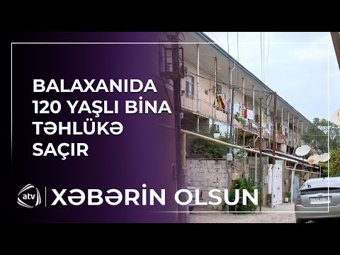 Balaxanıda yerləşən 120 yaşlı bina təhlükə saçır