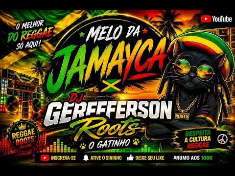 MELO DA JAMAYCA DJ GERFFERSON ROOTS DE CACHOEIRA GRANDE - MA
