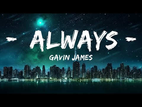 Gavin James - Always (Lyrics) Alle Farben Remix  | 30mins - Feeling your music