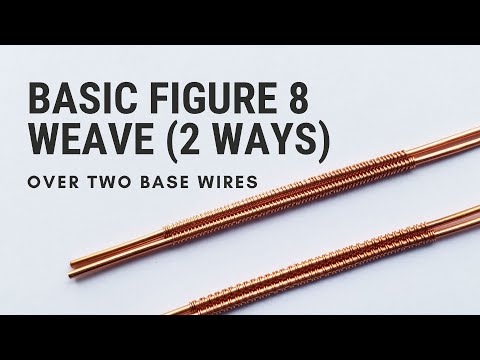 Basic Figure 8 Wire Weave (2 Ways) Over Two Base Wires for both Left-Handed and Right-Handed Weavers