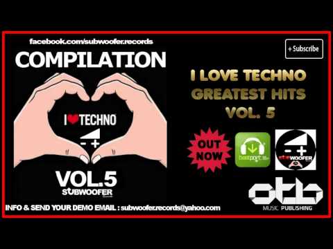 I LOVE TECHNO GREATEST HITS, VOL. 5 (SUBWOOFER RECORDS) [mix techno 2014]