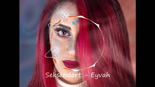 Seksendört - Eyvah 🎧 8DBeat