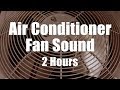 Air Conditioner Fan Sound 2 Hours White Noise