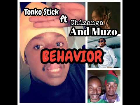 Tonko Stick ft Chizanga and Muzo AKA Alphonso - BEHAVIOR