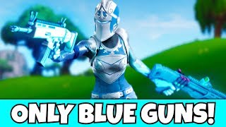 i can ONLY use blue WEAPONS in fortnite... (kinda hard)