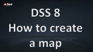 How to create a map in DSS v8