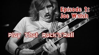 Play That Rock&#39;n&#39;Roll: Joe Walsh