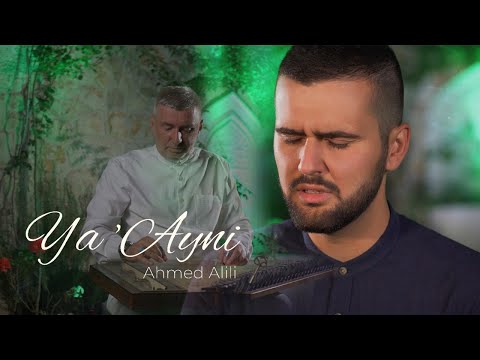 YA 'AYNI | Ahmed Alili (Official Music Video 2022)