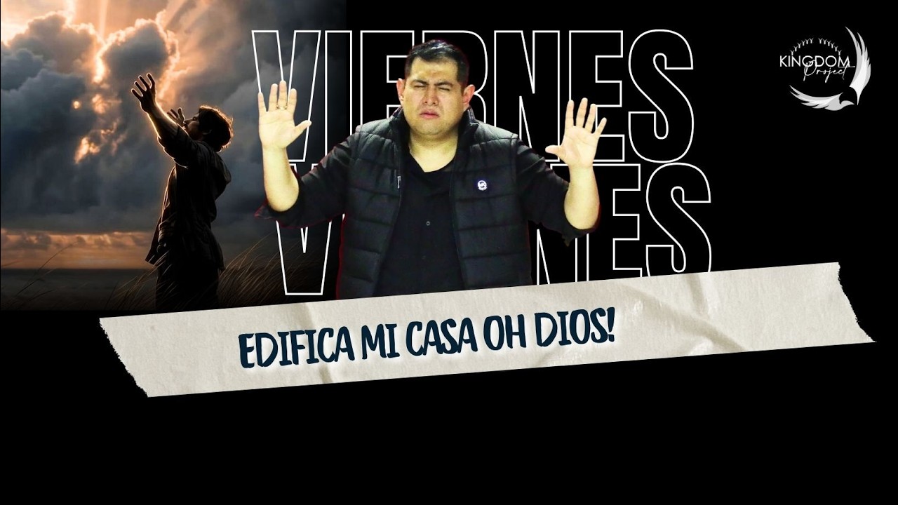 EDIFICA MI CASA OH DIOS!