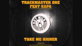HOTMILK002 - TrackMaster Dre Feat Kapa -Take Me Higher (Erefaan Pearce Mix)
