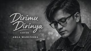 Download lagu Dirimu Dirinya - Pinkan Mambo Cover By Arga Mahendra (Sad Song) mp3