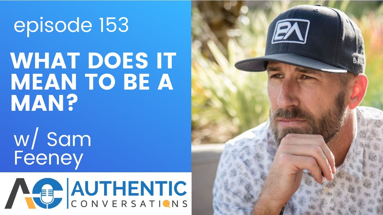 What Does It Mean to Be a Man? Conversations on Stewardship with Sam Feeney