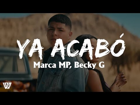 Marca MP, Becky G - Ya Acabó (Letra/Lyrics)