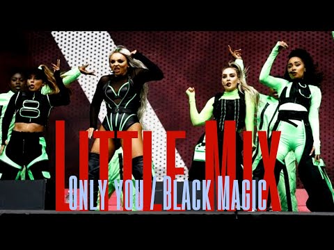 Little Mix- Only You / Black Magic LM5 the tour studio version concept