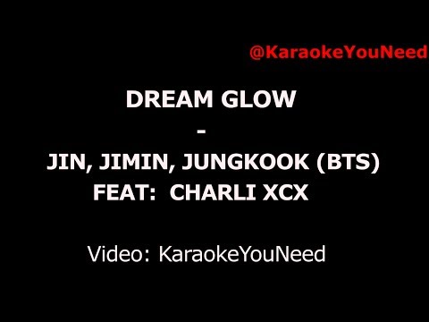[Karaoke] Dream Glow - Jin, Jimin, Jungkook (BTS) Feat: Charli XCX