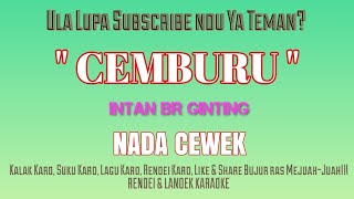 Download lagu KARAOKE CEMBURU INTAN BR GINTING (NADA CEWEK) mp3