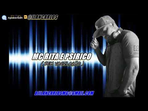 MC RITA E PSIRICO ( SEM VACILAÇÃO )