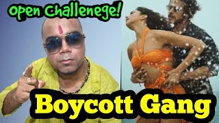 Boycott Gang Assam and Pathan Movie ll Open Challenge ll