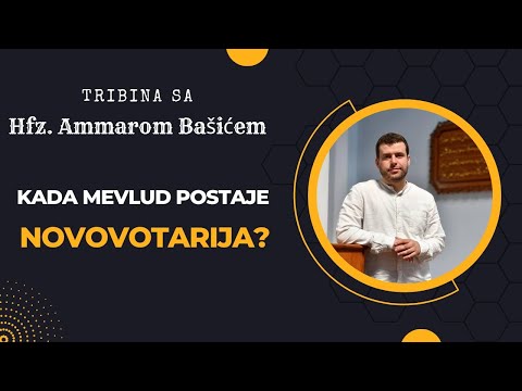 Kada mevlud postaje novotarija? hfz. Ammar Bašić
